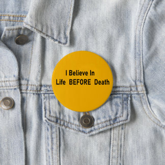 Badge Rond 7,6 Cm La vie avant la mort