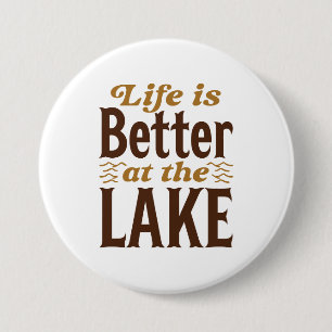Badge Rond 7,6 Cm La vie est meilleure au lac