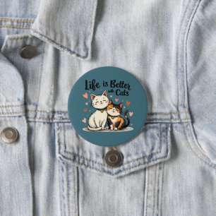 Badge Rond 7,6 Cm La vie est meilleure avec des chats esthétique de