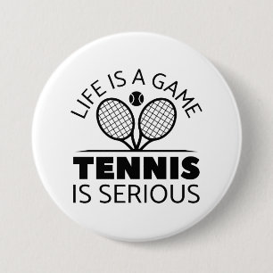 Badge Rond 7,6 Cm La Vie Est Un Jeu Le Tennis Est Sérieux