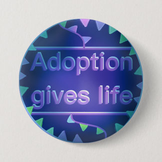 Badge Rond 7,6 Cm L'adoption donne la vie - Version 2