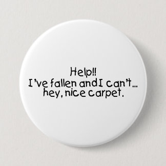 Badge Rond 7,6 Cm L'aide Ive tombé et moi biseautent lèvent hé le