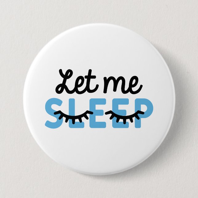 Badge Rond 7,6 Cm Laisse-Moi Dormir (Devant)