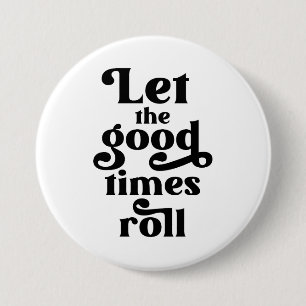 Badge Rond 7,6 Cm Laisser rouler les bons moments