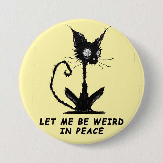 Badge Rond 7,6 Cm laissez-moi être bizarre... (Devant)