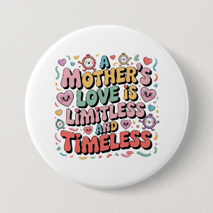 Badge Rond 7,6 Cm L'amour d'une mère est illimité et intemporel
