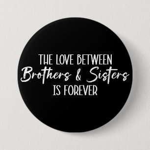 Badge Rond 7,6 Cm L'amour entre frères et sœurs est éternel