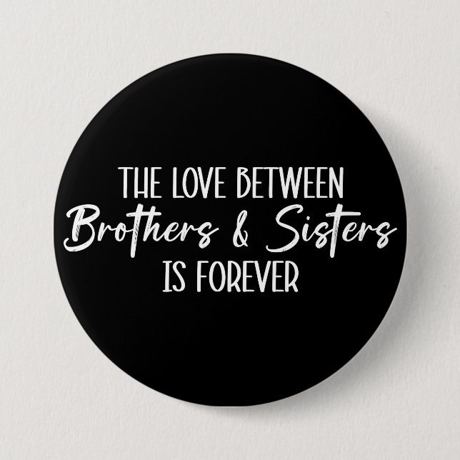 Badge Rond 7,6 Cm L'amour entre frères et sœurs est éternel (Devant)