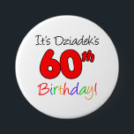 Badge Rond 7,6 Cm Le 60e anniversaire de l'anniversaire de l'It's Dz<br><div class="desc">Le 60e anniversaire du Dziadek et le bouton colorful de l'it. Celebrate a Polish grandfather's 60th milestone birthday with these cool and colorful buttons. A Polish grandpa will smile when he sees his party guests wearing these sixtieth themed buttons !</div>