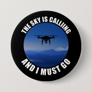 Badge Rond 7,6 Cm Le Ciel Appelle Et Je Dois Aller Au Pilote De Dron