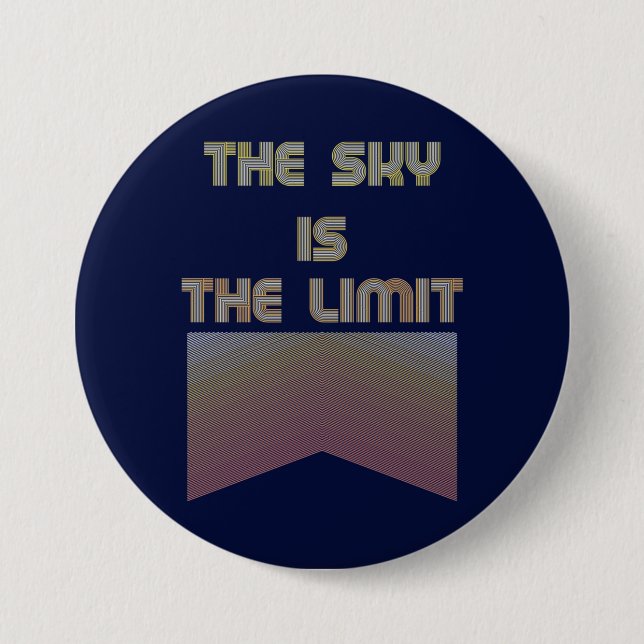 Badge Rond 7,6 Cm Le ciel est la limite (Devant)