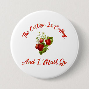 Badge Rond 7,6 Cm Le Cottage Appelle Et Je Dois Y Aller