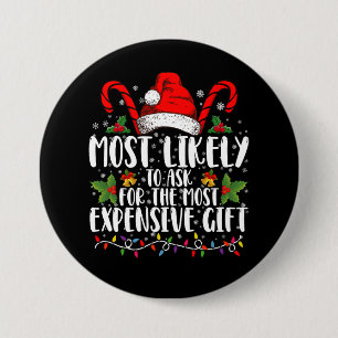 Badge Rond 7,6 Cm Le Plus Susceptible De Demander Le Cadeau Le Plus 