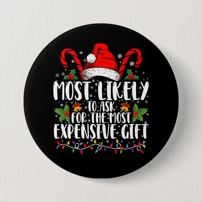 Badge Rond 7,6 Cm Le Plus Susceptible De Demander Le Cadeau Le Plus  (Devant)