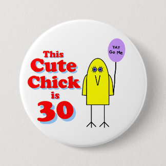 Badge Rond 7,6 Cm Le poussin mignon est 30 !
