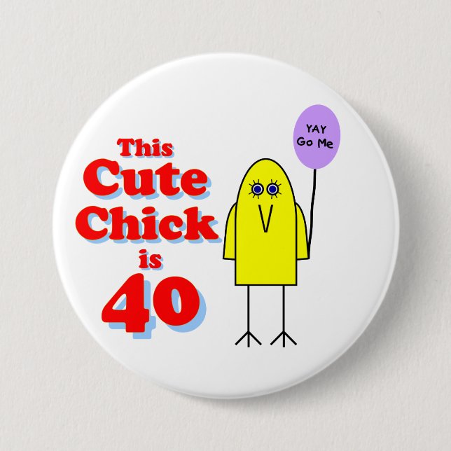 Badge Rond 7,6 Cm Le poussin mignon est 40 ! (Devant)