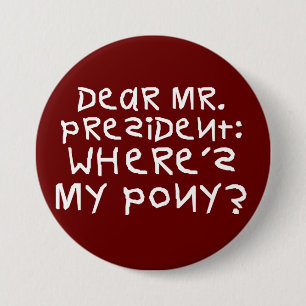 Badge Rond 7,6 Cm Le président m'a promis un poney