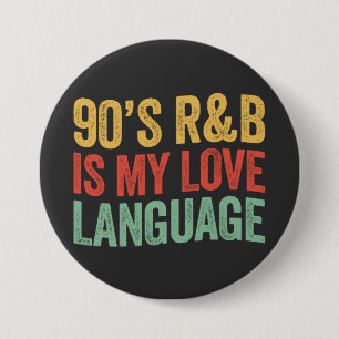 Badge Rond 7,6 Cm Le RnB des années 90 est mon langage amoureux Cade