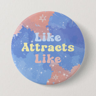 Badge Rond 7,6 Cm Le semblable attire le semblable, Citation Motivan