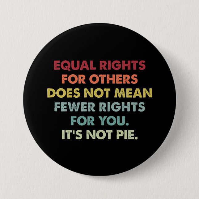 Badge Rond 7,6 Cm L'Égalité Des Droits Pour Les Autres Ne Signifie P (Devant)