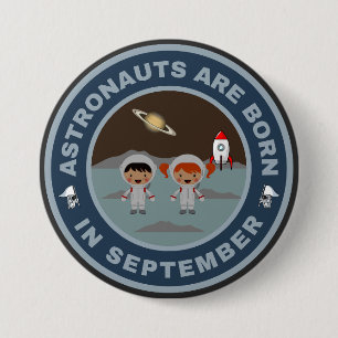 Badge Rond 7,6 Cm Les astronautes naissent en septembre