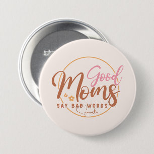 Badge Rond 7,6 Cm Les Bonnes Mères Disent De Mauvaises Paroles