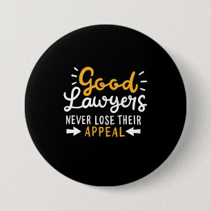 Badge Rond 7,6 Cm Les Bons Avocats Ne Perdent Jamais Leur Appel