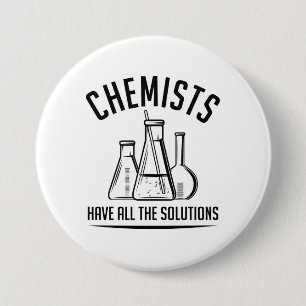 Badge Rond 7,6 Cm Les chimistes ont toutes les solutions
