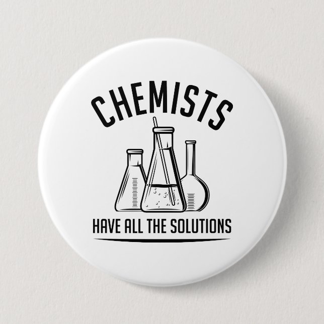 Badge Rond 7,6 Cm Les chimistes ont toutes les solutions (Devant)