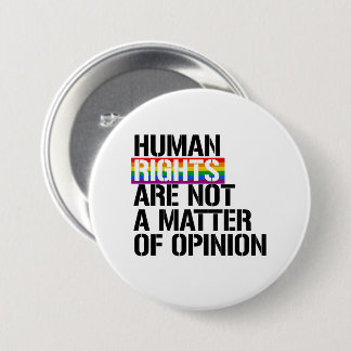 Badge Rond 7,6 Cm Les droits de l'homme ne sont pas une question d'o
