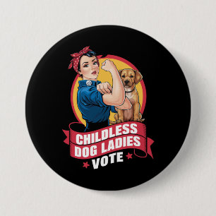 Badge Rond 7,6 Cm Les femmes de chat sans enfants Votent Chien Le Ch