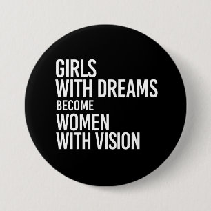 Badge Rond 7,6 Cm Les filles avec des rêves deviennent des femmes