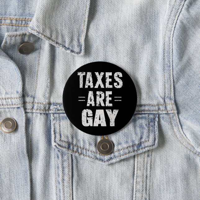 Badge Rond 7,6 Cm Les impôts sont gays (En situation)