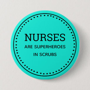 Badge Rond 7,6 Cm Les infirmières turquoises sont des super-héros Bo