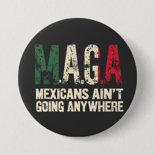 Badge Rond 7,6 Cm Les Mexicains de MAGA ne vont nulle part Américain
