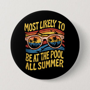Badge Rond 7,6 Cm Les Plus Probables D'Être À La Piscine Tout L'Été 