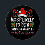Badge Rond 7,6 Cm Les Plus Probables D'Être Une Famille De Wrapper G<br><div class="desc">Très Probable D'Être Un T-Shirt De Noël De Famille Gangsta Wrapper</div>