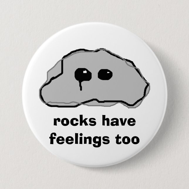 Badge Rond 7,6 Cm les roches ont des sentiments aussi (Devant)