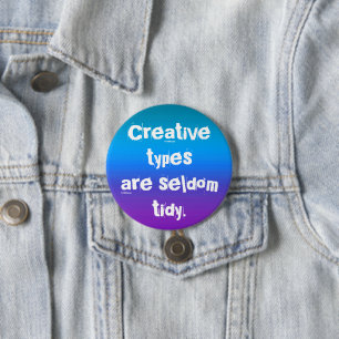 Badge Rond 7,6 Cm Les types créatifs sont rarement bouton Tidy