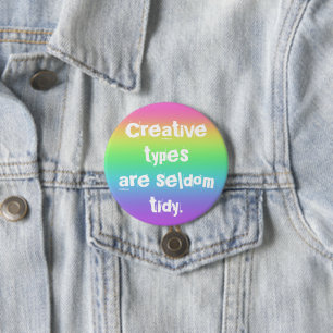 Badge Rond 7,6 Cm Les types créatifs sont rarement Tidy Rainbow Butt