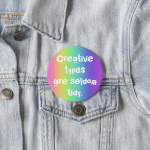 Badge Rond 7,6 Cm Les types créatifs sont rarement Tidy Rainbow Butt