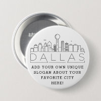 Ligne Skyline de Dallas Texas City | Bouton Slogan