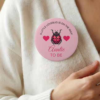 Badge Rond 7,6 Cm Little LoveBug Is On The Way Ladybug Auntie To Be