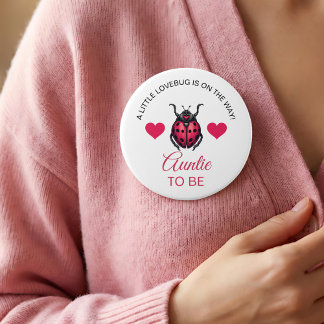 Badge Rond 7,6 Cm Little LoveBug Is On The Way Ladybug Auntie To Be