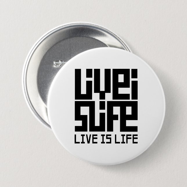 Badge Rond 7,6 Cm Live is life (Devant & derrière)