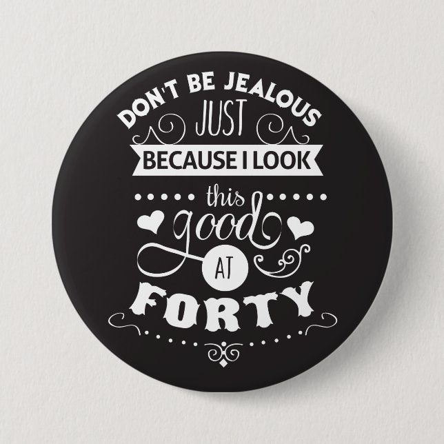 Badge Rond 7,6 Cm Look Good at Forty (Devant)
