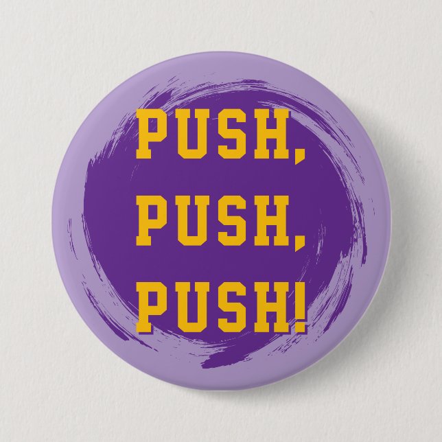 Badge Rond 7,6 Cm LSU Pin! Push, Push, Push! (Devant)
