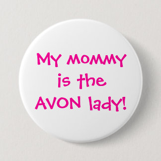 Badge Rond 7,6 Cm Ma maman est la dame d'avon