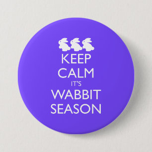 Badge Rond 7,6 Cm MAINTENIR LE CALME C'EST LA SAISON DU lapin WABBIT