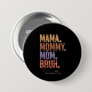 Badge Rond 7,6 Cm Maman. Maman. Maman. Bruh